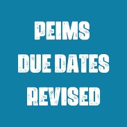 PEIMS Due Dates Revised