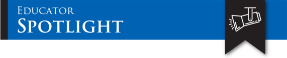 "Educator Spotlight" on a blue banner with a spotlight icon to the right