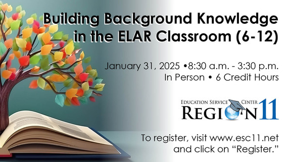 Professional Development Session on Building Background Knowledge in the Secondary ELAR Classroom 