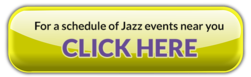 Click here for a schedule of Jazz events
