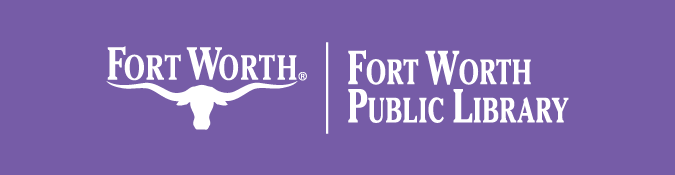 Experience your Fort Worth Public Library