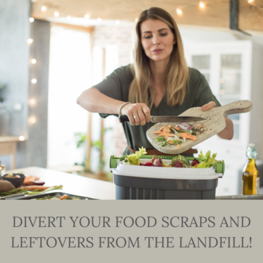 Divert your food scraps and leftovers from the landfill!