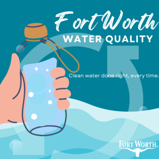 Each Fort Worth resident can do their part to preserve and protect the quality of our water.