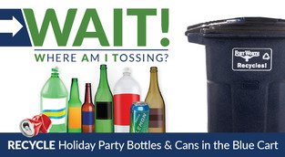 Recycle bottles and cans from your Holiday parties.