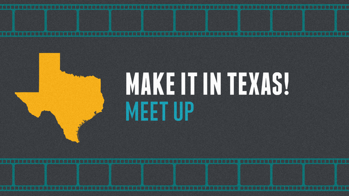 Make it in Texas! Meet Up