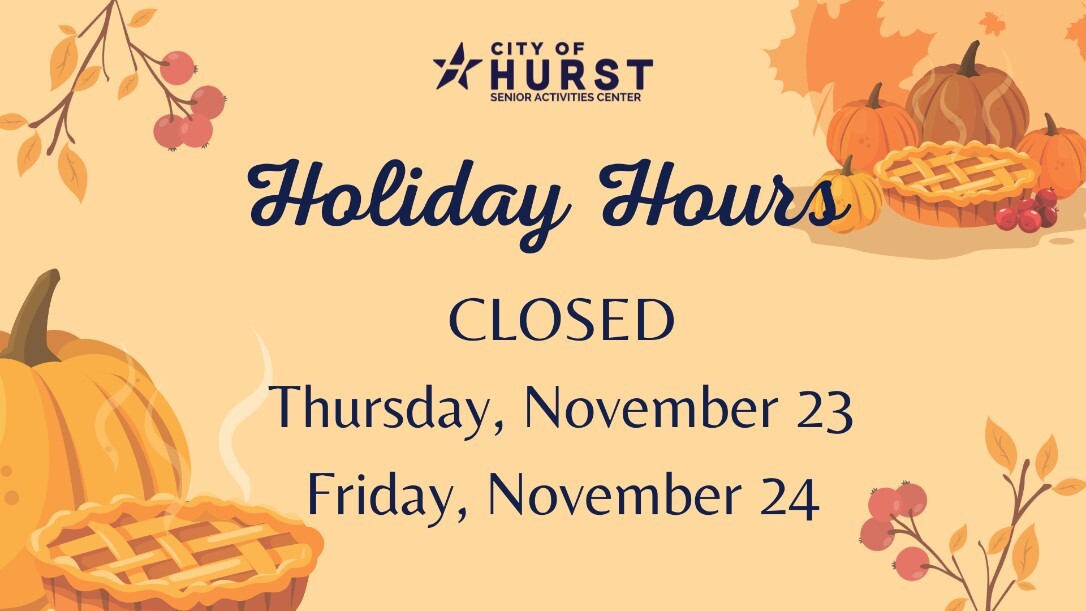 Holiday hours at Senior Center - Closed November 23 and 24