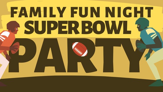 Family Fun Night - Super Bowl Party