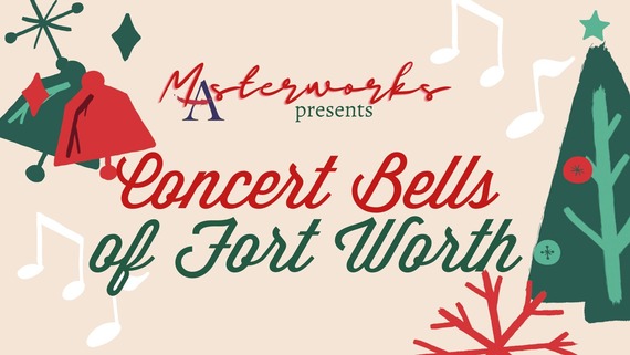 Masterworks Presents: Concert Bells of Fort Worth with green and red lettering