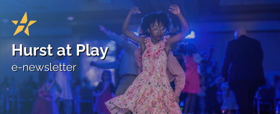 Hurst at Play E-newsletter banner with photo of a little girl at the Hurst Daddy Daughter Dance