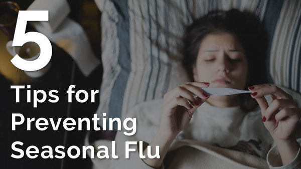 5 Tips for Preventing Seasonal Flu