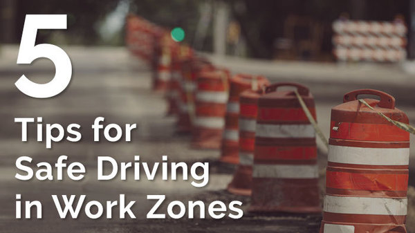 5 Tips for Safe Driving in Work Zones