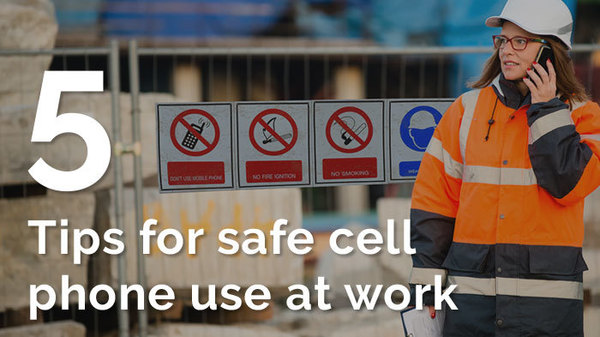5 Tips for Safe Cell Phone Use at Work