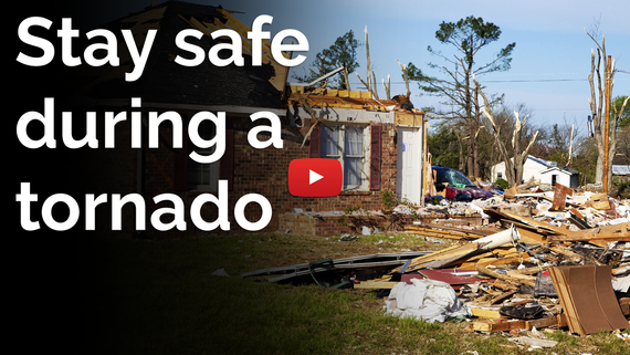 Stay safe during a tornado