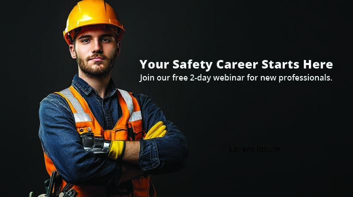 A construction worker wears a hard hat, reflective vest, and gloves beside the words, "Your Safety Career Starts Here."