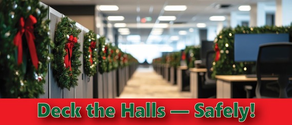 Office cubicle display holiday wreaths above the words, "Deck the Halls -- Safely!"