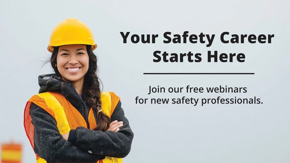 A woman in a hard hat and reflective vest beside the words: "Your safety career starts here: join our free webinars for new safety professionals."