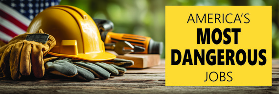 The words, "America's Most Dangerous Jobs" are beside tools, gloves, a hard hat, and the American flag.