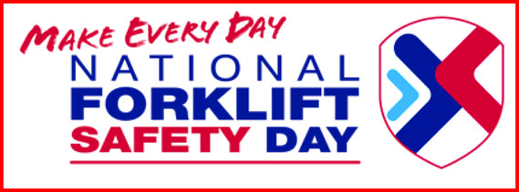 A banner that says, "Make Every Day National Forklift Safety Day."