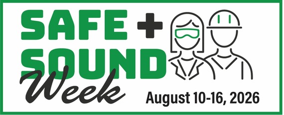 Outline drawings of two workers -- one wearing a hard hat and another wearing goggles -- are beside the words, "SAFE + SOUND WEEK, August 10-16, 2026.