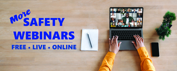 The words, "More SAFETY WEBINARS - FREE - LIVE - ONLINE" appears beside a person using a laptop.