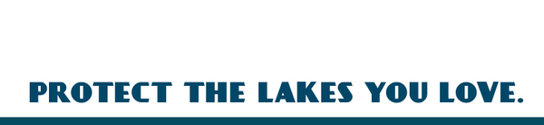 Protect the Lakes You Love