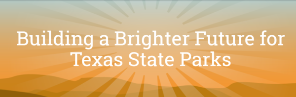 Building a Brighter Future for Texas State Parks
