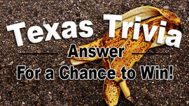 Texas Trivia: Answer for a Chance to Win