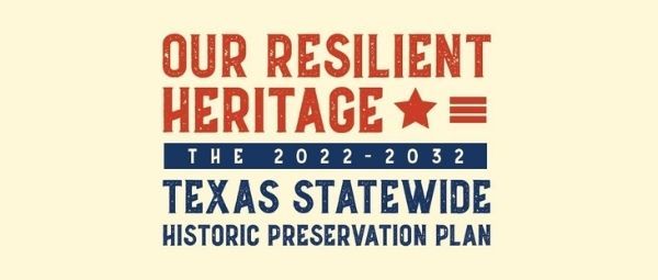 Our Resilient Heritage: The 2022-2032 Texas Statewide Historic Preservation Plan