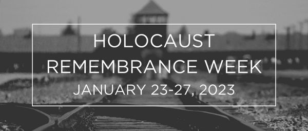 Holocaust Remembrance Week, January 23-27, 2023, overlaid on a dark photo of train tracks