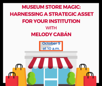 Museum Store Magic Webinar October 9 at 10 a.m. 