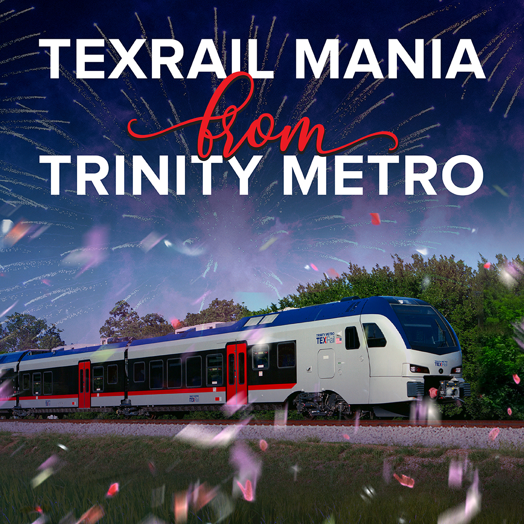 RIDER ALERT | Celebrating TEXRail With Free Rides