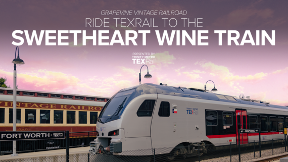 Sweetheart Wine Train presented by Trinity Metro TEXRail
