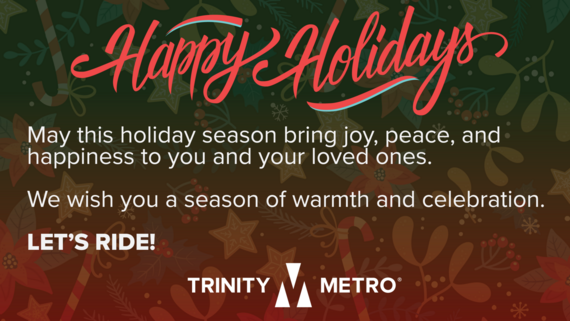 Happy Holidays from Trinity Metro!