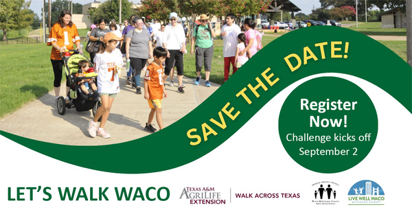 Save the date for the Let's Walk Waco Challenge. Register Now. Challenge kicks off September 2.