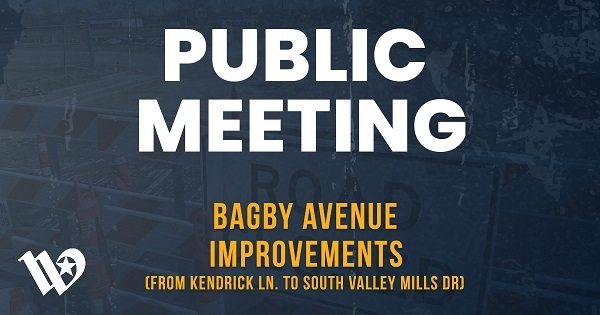 Public meeting graphic for Bagby Avenue improvements from Kendrick Lane to South Valley Mills Drive.