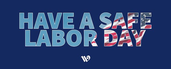Have a Safe Labor Day