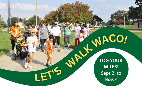 Lets Walk Waco graphic with residents walking. Don't forget to log your miles from September 2 through November 4