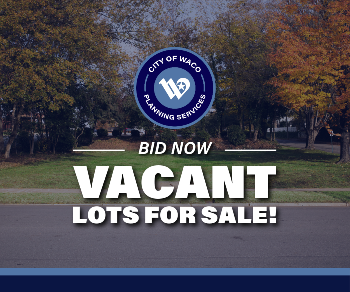 Submit Your Bid Now for City of Waco Vacant Lots!