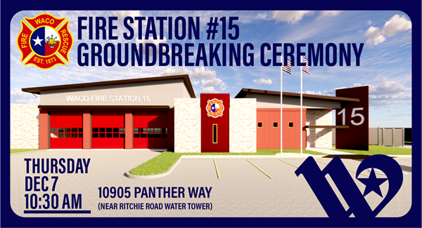 Invitation for the Fire Station #15 Groundbreaking Ceremony at 10:30 a.m. on Thursday, December 7 at 10905 Panther Way.