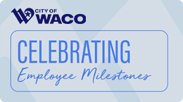 City of Waco Celebrating Employee Milestones