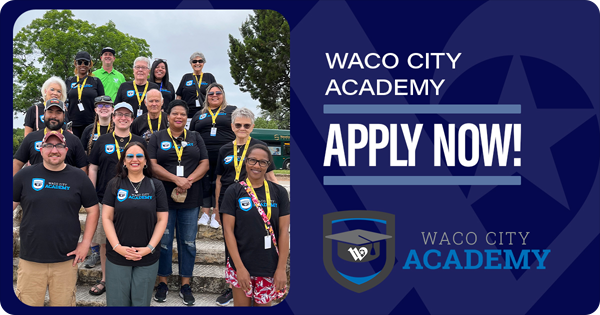 Image of the 2023 Waco City Academy participants with text that reads Waco City Academy. Apply now!