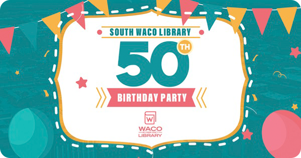 Invitation for South Waco Library's 50th Birthday Party