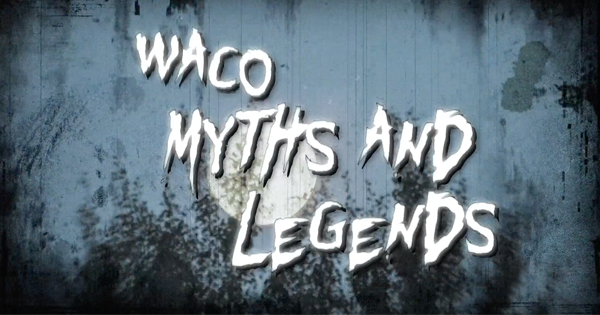 Waco Myths & Legends