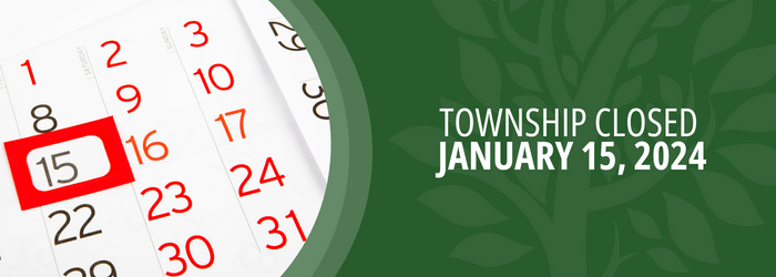 Township closed on January 15, 2024.