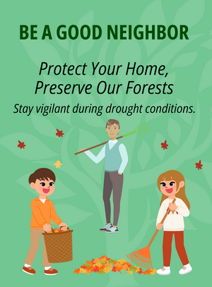 Be a good neighbor, Protect your home, preserve our forests. Cartoon Graphic image of a family raking their yard.