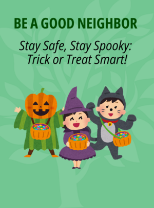 Be a Good Neighbor, Stay Safe, Stay Spooky:  Trick or Treat Smart! Cartoon kids in costume 