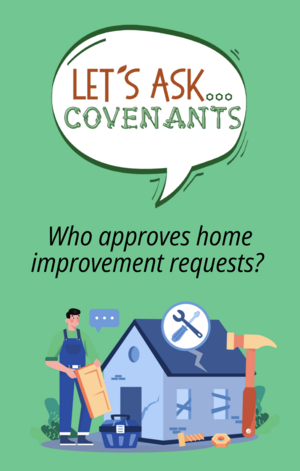 Let's Ask Covenants, Who approves home improvement requests?  Graphic of house surounded by tools