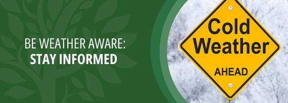 Be weather aware: stay informed. Graphic of yellow caution sign stating "Cold Weather Ahead"