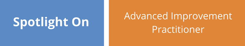 Spotlight on Advanced Improvement Practitioner