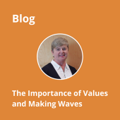 The importance of Values and Making Waves